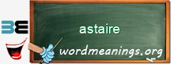 WordMeaning blackboard for astaire